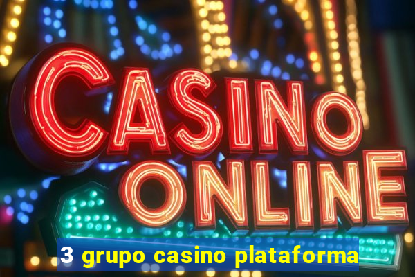 3 grupo casino plataforma